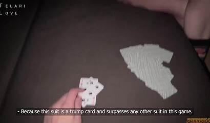 Blackout strip poker. She loses and pays her debt with her body.